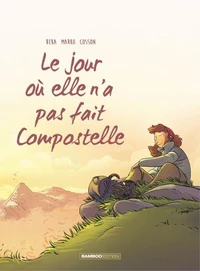 Le jour où elle n'a pas fait compostelle