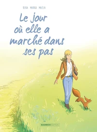 Le jour où elle a marché dans ses pas