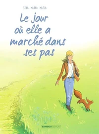Le jour où elle a marché dans ses pas