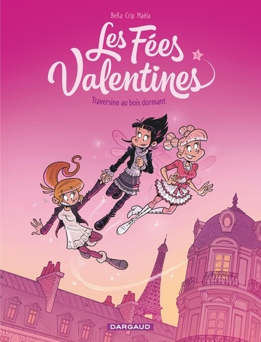 Les Fées Valentines Tome 1 Traversine au bois dormant