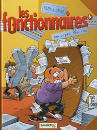 Les fonctionnaires Tome 6 . Avec les 6 cartes de la famille "les fonctionnaires" pour le jeu des familles Bamboo