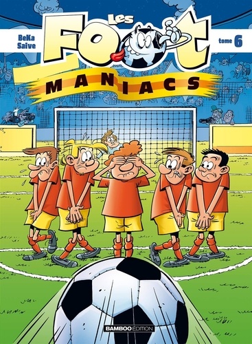 Les Footmaniacs Tome 6