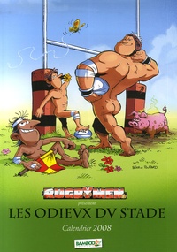  BeKa et  Poupard - Les Rugbymen  : Les odieux du stade - Calendrier 2008.