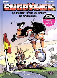  BeKa et  Poupard - Les Rugbymen Tome 18 : Le rugby, c'est un sport de gonzesses ! - Avec le livret Spécial Coupe du Monde Féminine.