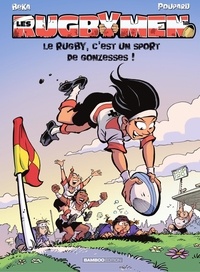 Livre gratuit à télécharger sur internet Les Rugbymen - Tome 18 - Le rugby, c’est un sport de gonzesses ! par BeKa, Poupard en francais 
