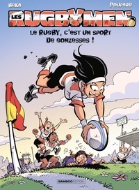  BeKa et  Poupard - Les Rugbymen Tome 18 : Le rugby, c'est un sport de gonzesses !.