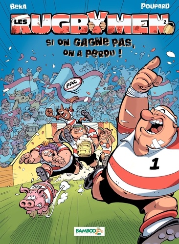 Les Rugbymen Tome 2 Si on gagne pas, on a perdu !