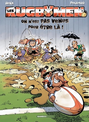 Les Rugbymen Tome 3 On n'est pas venus pour être là ! - Occasion