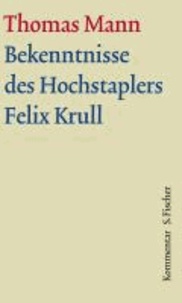 Bekenntnisse des Hochstaplers Felix Krull. Große kommentierte Frankfurter Ausgabe. Kommentarband.