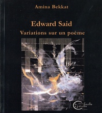 Bekkat Amina - Edward Said - Variations sur un poème.