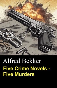 Five Crime Novels - Five Murders
