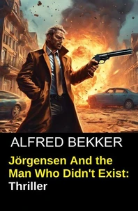 Jörgensen And the Man Who Didn't Exist: Thriller