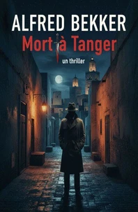 Mort à Tanger : un thriller