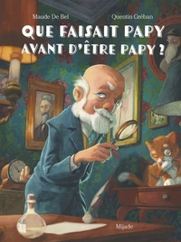 Que faisait Papy avant d’être Papy ?