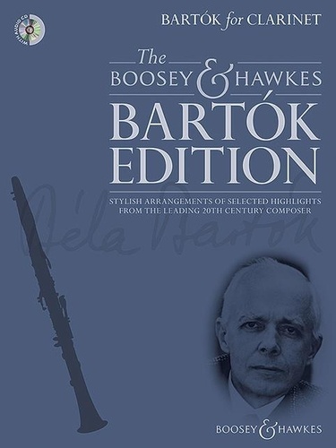 Béla Bartók - The Boosey &amp; Hawkes Bartók Edition  : Bartók for Clarinet - Stylish arrangements of selected highlights from the leading 20th century composer. Clarinet and piano..