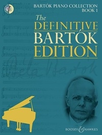 Béla Bartók - The Definitive Bartók Edition Livre 1 : Bartók Piano Collection - Livre 1. piano..