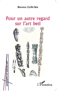 Pour un autre regard sur l'art beti