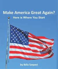 Want to Make America Great Again?