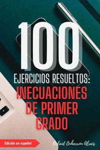 100 Ejercicios Resueltos: Inecuaciones de Primer Grado