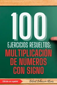 100 Ejercicios Resueltos: Multiplicación de Números con Signo