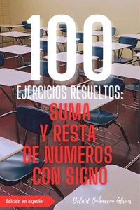 100 Ejercicios Resueltos: Suma y Resta de Números con Signo