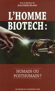 L'homme biotech : humain ou posthumain ?