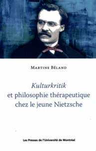 Kulturkritik et philosophie thérapeutique chez le jeune Nietzsche