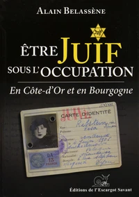Etre Juif sous l'Occupation en Côte-d'Or et en Bourgogne