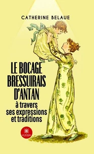 Le bocage bressuirais d'antan à travers ses expressions et traditions