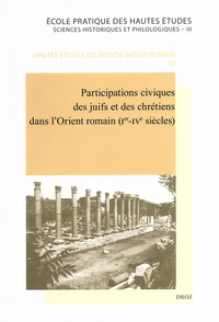 Participations civiques des juifs et des chrétiens dans l'Orient romain (Ier-IVe siècles)