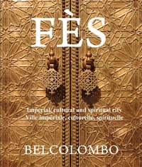 Fès, ville impériale, culturelle, spirituelle