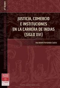 Justicia, comercio e instituciones en la carrera de Indias (siglo XVI)