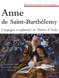 Belén Yuste et Sonnia Rivas-Caballero - Anne de Saint-Barthélemy - Compagne et infirmière de Thérèse d'Avila.