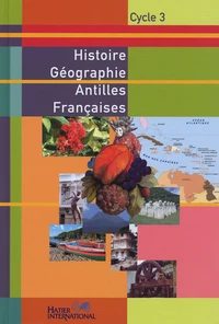 Histoire Géographie Antilles Françaises Cycle 3