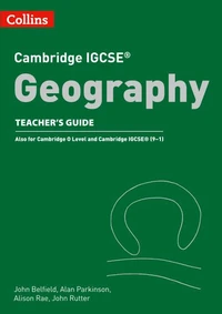 Cambridge IGCSE™ Geography Teacher Guide