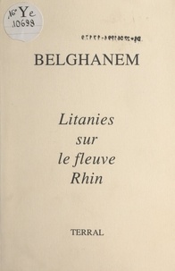  Belghanem - Litanies sur le fleuve Rhin.