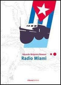 Belgrano Rawson Eduardo et Santoni N. - Radio Miami.