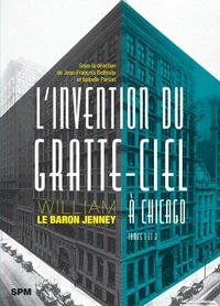 L’invention du gratte-ciel à Chicago