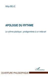 Apologie du rythme : le rythme plastique : prolégomènes à un méta-art