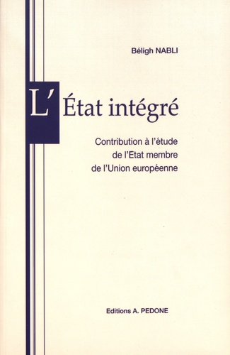 L'Etat intégré. Contribution à l'étude de l'Etat membre de l'Union européenne