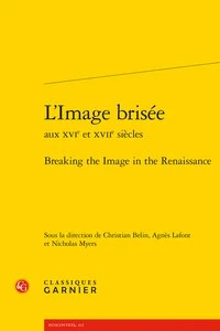 L'image brisée aux XVIe et XVIIe siècles