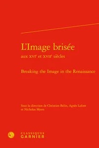 L'image brisée aux XVIe et XVIIe siècles