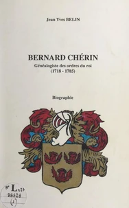 Bernard Chérin, généalogiste des ordres du roi, 1718-1785 (1)