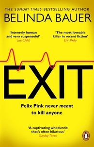 Belinda Bauer - Exit - The brilliantly funny new crime novel from the Sunday Times bestselling author of SNAP.