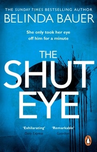 Belinda Bauer - The Shut Eye.