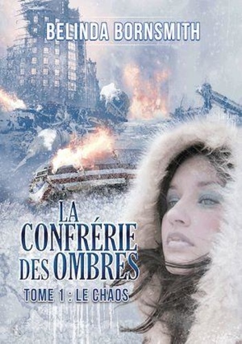 Belinda Bornsmith - Pléiades  : La Confrérie des Ombres - Tome 1 : Le Chaos.