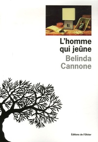 Belinda Cannone - L'homme qui jeûne.