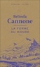 Belinda Cannone - La forme du monde.