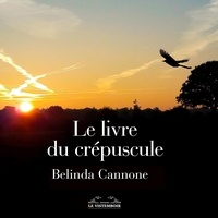 Belinda Cannone - Le livre du crépuscule.