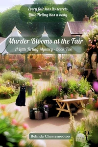 Murder Blooms at the Fair: Every fair has its secrets. Little Firling has a body